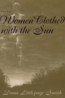 Women Clothed with the Sun: Poems 0807126713 Book Cover