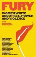 Fury: Women Write About Sex, Power and Violence 1742709559 Book Cover