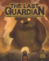 The Last Guardian: A Night Guardian Adventure B0CQR5TS8Q Book Cover