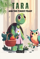 Tara and the Forest Feast: A Story About Patience, Planning, and Friendship B0FLNH3FCJ Book Cover