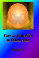 Vivre Sa Spiritualite Au Xxieme Siecle 1512354988 Book Cover