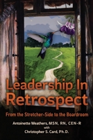 Leadership in Retrospect: From the Stretcher-Side to the Boardroom B09L9ZCV9C Book Cover
