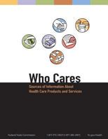 Who Cares: Sources of Information about Health Care Products and Services 148955310X Book Cover