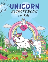 Unicorn Activity Book For Kids :: Ages 4-8 , Coloring ,Dot - Markers , Mazes B093N4C2LC Book Cover