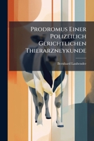 Prodromus Einer Polizeilich Gerichtlichen Thierarzneykunde 1248788907 Book Cover
