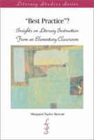 Best Practice?: Insights on Literacy Instruction From An Elementary Classroom (Literacy Studies Series) 0872073440 Book Cover