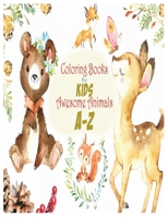 Coloring Books For Kids Awesome Animals A-Z: Zoo Animal Alphabet Coloring Books for Kids 1699723435 Book Cover