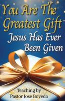 You Are the Greatest Gift: Jesus has ever Been Given B0G53KJMBM Book Cover