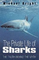 The Private Life of Sharks: The Truth Behind the Myth