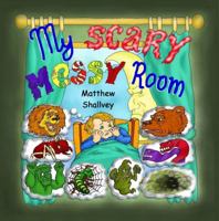 My Scary Messy Room 0648049604 Book Cover