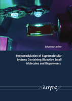 Photomodulation of Supramolecular Systems Containing Bioactive Small Molecules and Biopolymers 3832550992 Book Cover