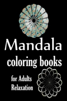 mandala coloring books for adults: for adults relaxation B084DGF7BB Book Cover