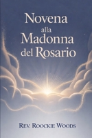 Novena alla Madonna del Rosario: Devozione alla Madonna del Rosario (Italian Edition) B0GS52S99P Book Cover