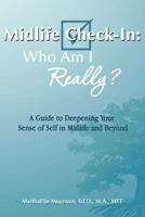 Midlife Check-In: Who Am I Really?: A Guide to Deepening Your Sense of Self in Midlife and Beyond 1477256245 Book Cover