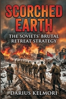 Scorched Earth: The Soviets' Brutal Retreat Strategy 9377943043 Book Cover