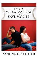 Lord, Save My Marriage or Save My Life! 0881443506 Book Cover