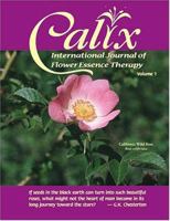 Calix, Vol. 1: International Journal of Flower Essence Therapy 0963130676 Book Cover
