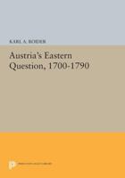 Austria's Eastern Question, 1700-1790 0691053553 Book Cover