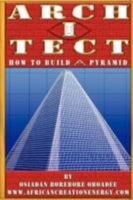 Arch I Tect: How to Build a Pyramid 1105068161 Book Cover