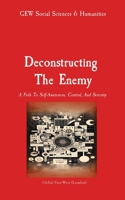 Deconstructing The Enemy: A Path To Self-Awareness, Control, And Serenity 1787959996 Book Cover
