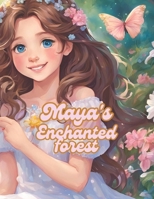 Maya's Enchanted forest. B0DZHX7S29 Book Cover