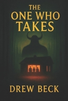 The One Who Takes B0GKD8YMGR Book Cover