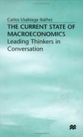 The Current State of Macroeconomics: Leading Thinkers in Conversation 0333725328 Book Cover