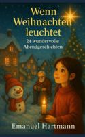 Wenn Weihnachten leuchtet: 24 wundervolle Abendgeschichten (German Edition) B0G4K347NN Book Cover
