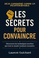 Les secrets pour convaincre 2487822023 Book Cover