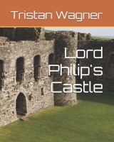 Lord Philip's Castle (My life with M) B0GZ4H7Y33 Book Cover
