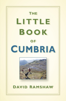 The Little Book of Cumbria 0750984791 Book Cover