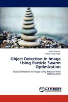 Object Detection In Image Using Particle Swarm Optimization 3847379224 Book Cover