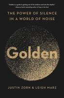 Golden: The Power of Silence in a World of Noise 0063027607 Book Cover