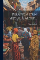Relation D'un Séjour À Alger... 102235728X Book Cover