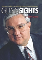 Gunn Sights: Taking Aim on Selling in the High-Stakes Industry of International Aerospace (Blue Jacket Bks) 1591143462 Book Cover