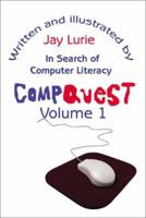 Compquest Volume 1: In Search of Computer Literacy 0595174663 Book Cover