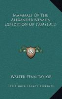 Mammals Of The Alexander Nevada Expedition Of 1909 1120640474 Book Cover