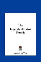 The Legends of Saint Patrick 151467470X Book Cover