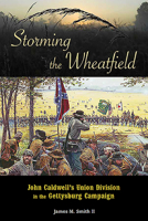 Storming the Wheatfield: John Caldwell's Union Division in the Gettysburg Campaign 0999304933 Book Cover