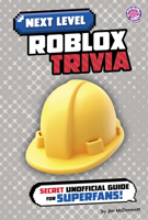 Next Level Roblox Trivia: Secret Unofficial Guide for Superfans! B0FGDCWHSZ Book Cover