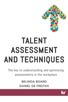 Talent Assessment and Techniques: The key to understanding and optimising assessments in the workplace 1869228227 Book Cover