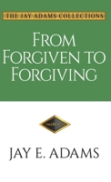 From Forgiven to Forgiving: Learning to Forgive One Another God's Way 1879737124 Book Cover