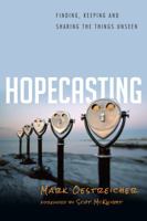 Hopecasting: Finding, Keeping and Sharing the Things Unseen 0830836926 Book Cover