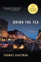 Drink the Tea: A Mystery 031260730X Book Cover