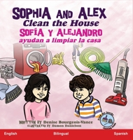 Sophia and Alex Clean the House: Sof�a y Alejandro ayudan a limpiar la casa B0CHFBKPWV Book Cover