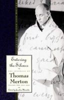 Entering the Silence: Becoming a Monk and a Writer (The Journals of Thomas Merton, V. 2) 0060654767 Book Cover