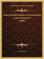 Nuove Postille Italiane Al Vocabolario Latino-Romanzo (1899) 1166144097 Book Cover