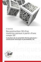 Reconstruction 3D D Un Mata(c)Riau Poreux a Partir D Une Coupe 2D 3841622712 Book Cover