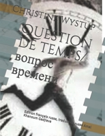 Question de temps/ Bo&#1087;&#1088;&#1086;&#1089; &#1074;&#1088;&#1077;&#1084;&#1077;&#1085;&#1080;: Edition français russe, traduction russe Amal Kha B092MB8YDS Book Cover