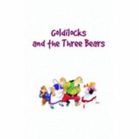 Goldilocks and the three bears: And, Elves and the shoemaker 1845770730 Book Cover